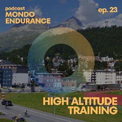 Ep 23: High Altitude Training - Allenamento in altura