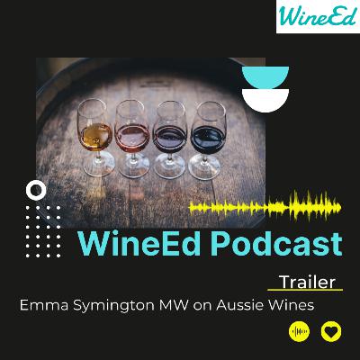 WineEd Podcast: Emma Symington MW on Aussie Wines (Trailer) WineEd Podcast: Emma Symington MW on Aussie Wines (Trailer)