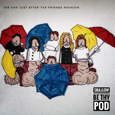 The One Just After The Friends Reunion