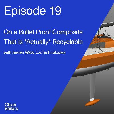 Ep. 19 - On a Bullet-Proof Composite That is *Actually* Recyclable, with Jeroen Wats, ExoTechnologies