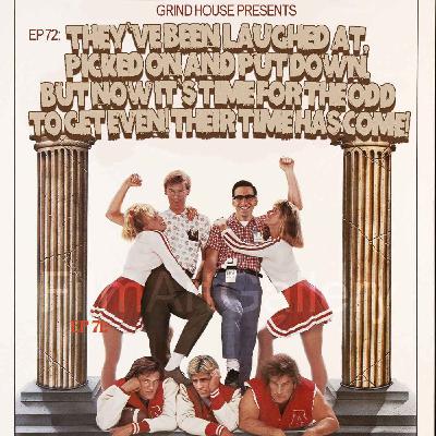 Episode 72 - They've Been Laughed At, Picked On, And Put Down. But Now It's Time For The Odd TO Get Even! Their Time Has Come!