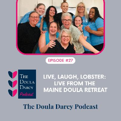 Live, Laugh, Lobster: A Doula Retreat You’ll Never Forget