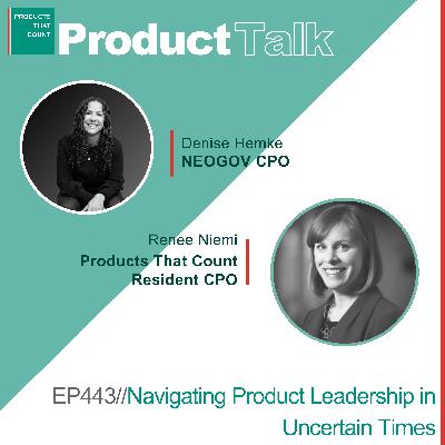 EP 443 - NEOGOV CPO on Navigating Product Leadership in Uncertain Times