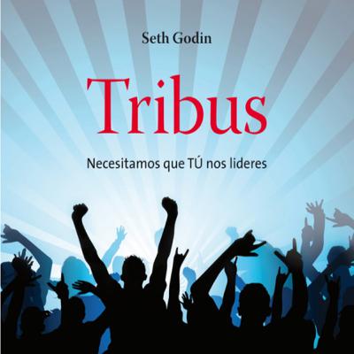 Tribus (Seth Godin) - Audio Resumen