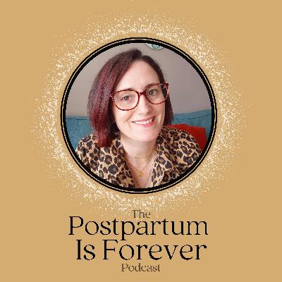 EP. 50|WHAT IF YOU HATE THE MOTHER YOU'VE BECOME?|CLAIRE JUDD, MATERNAL THERAPIST|POSTPARTUM IS FOREVER PODCAST