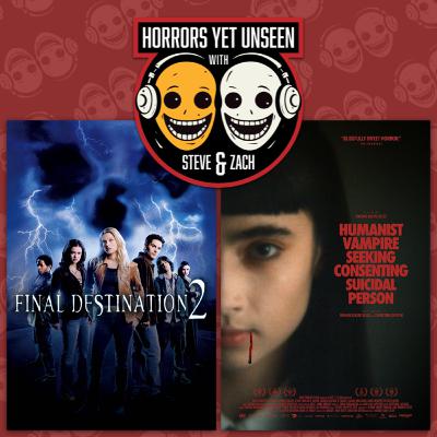 Ep 55: "Final Destination 2" (2003) & "Humanist Vampire Seeking Consenting Suicidal Person"
