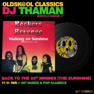 Back To The 80s MiniMix (The Sunshine) - Dj ThaMan Back To The 80s MiniMix (The Sunshine) - Dj ThaMan