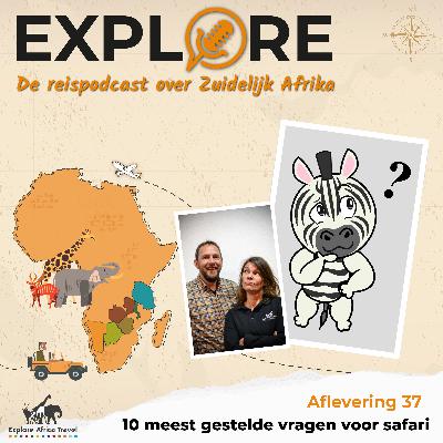 #37 Explore - De 10 meest gestelde vragen bij een selfdrive safari