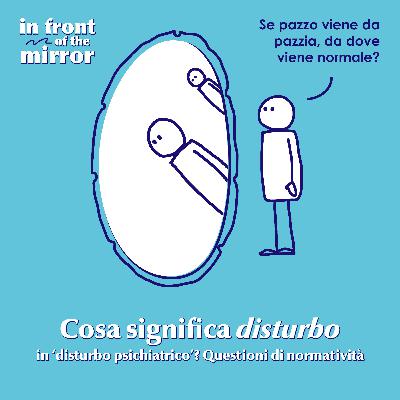 #02 Cosa significa "disturbo" in 'disturbo psichiatrico'? Questioni di normatività