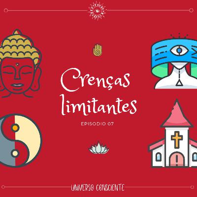 #7 - Crenças limitantes
