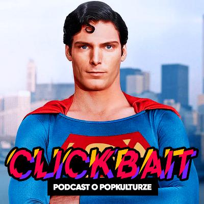 #77 - Łamiąca serce historia Christophera Reeve'a i obrzydliwości z "Together"