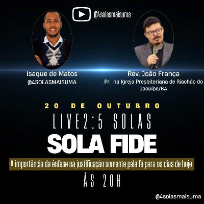 Sola Fide - Justificação pela fé Somente - Rev. João França