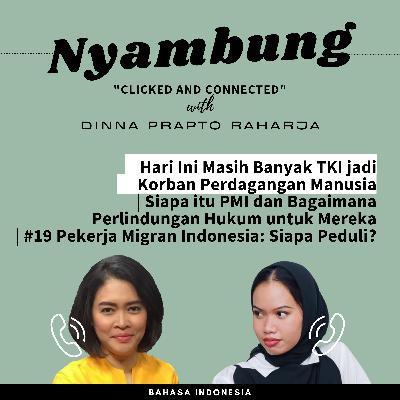 Hari Ini Masih Banyak TKI jadi Korban Perdagangan Manusia | Siapa itu PMI dan Bagaimana Perlindungan Hukum untuk Mereka | #19 Pekerja Migran Indonesia: Siapa Peduli? Hari Ini Masih Banyak TKI jadi Korban Perdagangan Manusia | Siapa itu PMI dan Bagaimana Perlindungan Hukum untuk Mereka | #19 Pekerja Migran Indonesia: Siapa Peduli?