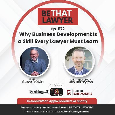 Jay Harrington: Why Business Development Is a Skill Every Lawyer Must Learn