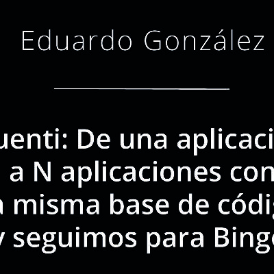 Tuenti: De una aplicación a N aplicaciones con la misma base de código - Eduardo González Tuenti: De una aplicación a N aplicaciones con la misma base de código - Eduardo González