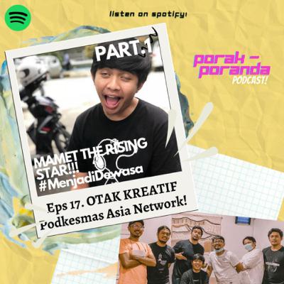 Eps 17. OTAK KREATIF Podkesmas Asia Network!