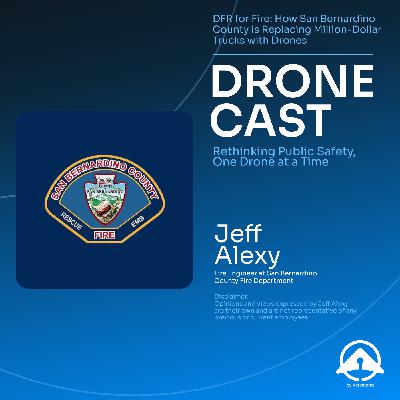 DFR for Fire: How San Bernardino County is Replacing Million-Dollar Trucks with Drones