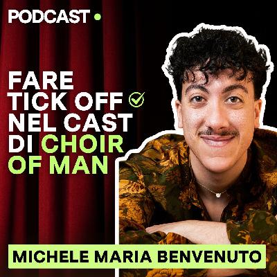 MICHELE MARIA BENVENUTO | Fare tick off, nel cast di Choir of Man a Londra