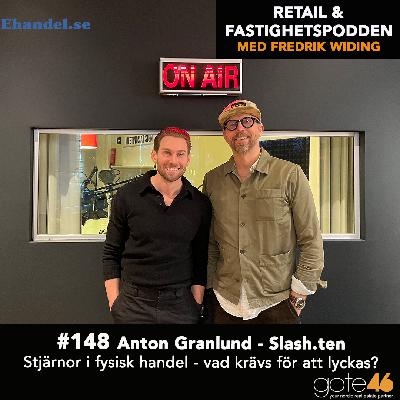 148. Anton Granlund - Slash.ten / Stjärnor i fysisk handel - vad krävs för att lyckas?