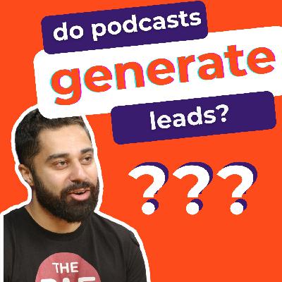 Podcasting For Lead Generation: Making Your Show Work For You