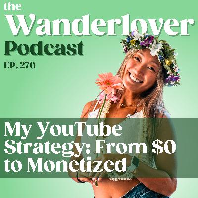 270 ✧ My YouTube Strategy: From $0 to Monetized