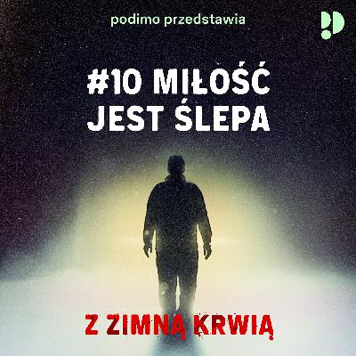 #10 Miłość jest ślepa #10 Miłość jest ślepa