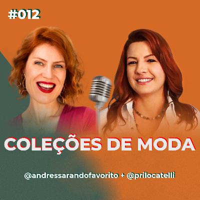#012 Como Fazer Coleções de Moda com Tendências e Público-alvo com Pri Locatelli #012 Como Fazer Coleções de Moda com Tendências e Público-alvo com Pri Locatelli