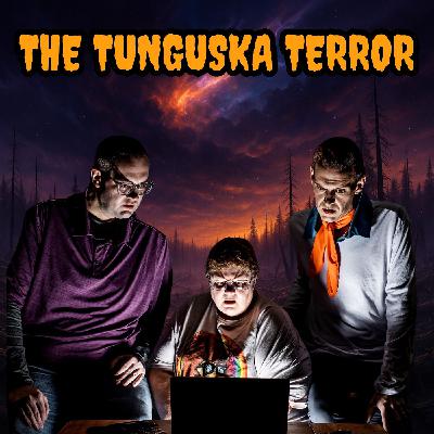 132: The Tunguska Terror: When the Sky Split Apart