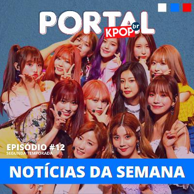 #12 | Tiro, porrad* e bomba: IZ*ONE e B.O.Y anunciam disband e a treta do April continua rolando