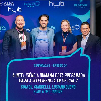 #ExpoMais2025 A inteligência humana está preparada para a inteligência artificial? - Gil Giardelli, Luciano Bueno, e Mila Del Priore (T5E4)
