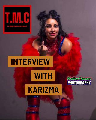 TMC Podcast Season 2 Episode 36. Interview with Karizma
