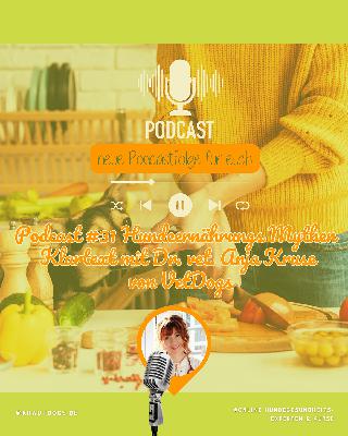 Podcast #31 Hundeernährungs Mythen - Klartext mit Dr. vet. Anja Kruse von VetDogs