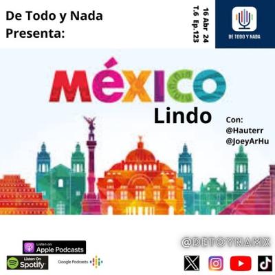 T6 E123 México Lindo