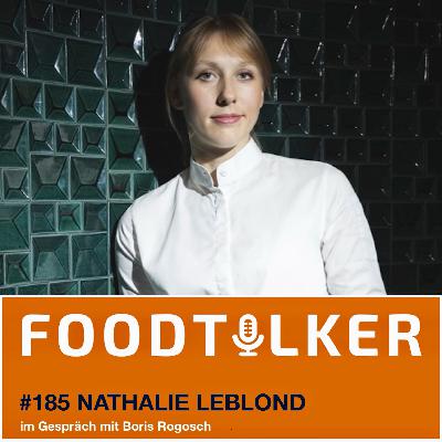 #185 Nathalie Leblond - Spitzenköchin ohne Klischees, aber mit Klartext und Leidenschaft #185 Nathalie Leblond - Spitzenköchin ohne Klischees, aber mit Klartext und Leidenschaft