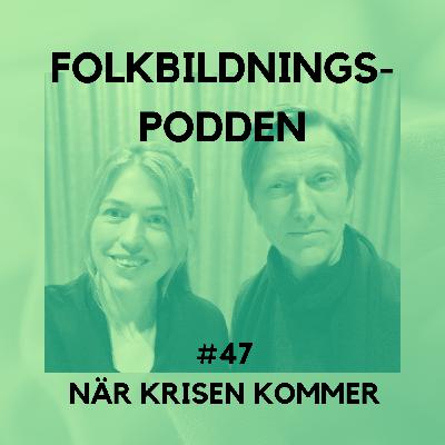 #47 Om krisen kommer