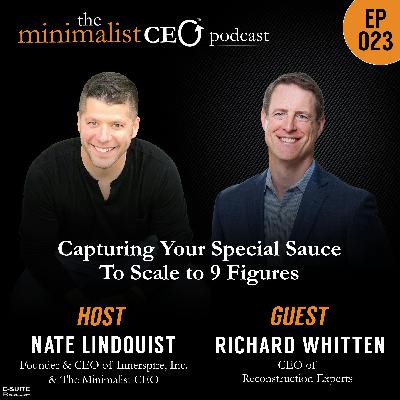 EP 023 Richard Whitten: Capturing Your Special Sauce