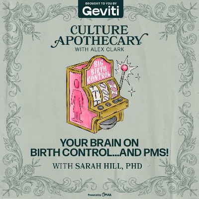 Your Brain on Birth Control ... and PMS | Sarah Hill, PhD