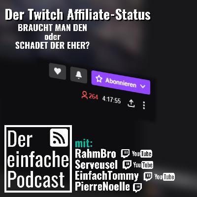 Twitch Affiliate - lohnt er sich oder sollte man die Finger davon lassen? - mit EinfachTommy, Serveusel, PierreNoelle