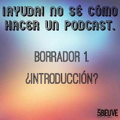 Borrador 1. ¿Introducción?