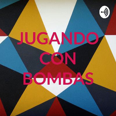 JUGANDO CON BOMBAS