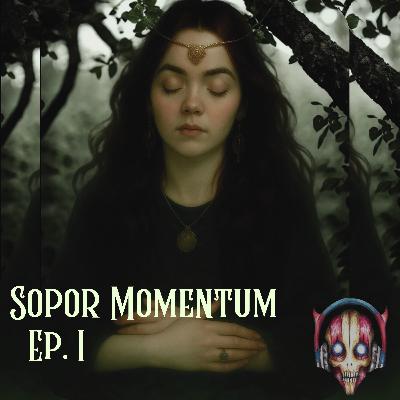 Sopor Momentum: Episodio I Sopor Momentum: Episodio I