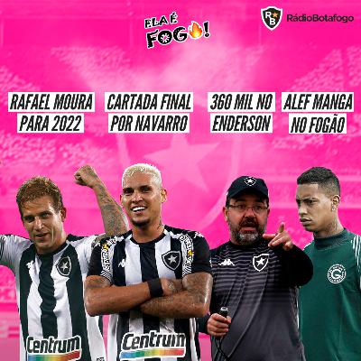 Ela é Fogo! 02/11 - RAFAEL MOURA EM 2022?// ÚLTIMA CARTADA POR NAVARRO// ALEF MANGA NO FOGÃO?// 360 MIL EM ENDERSON
