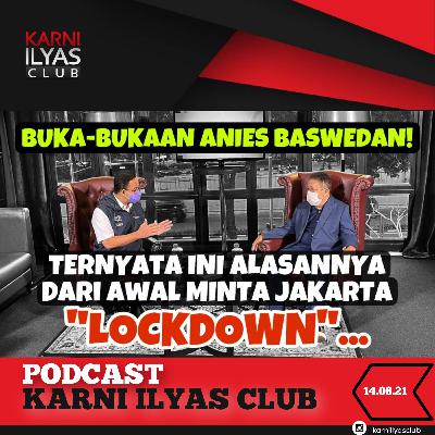 Eps 5 : BUKA-BUKAAN ANIES BASWEDAN! TERNYATA INI ALASANNYA DARI AWAL MINTA JAKARTA "LOCKDOWN..."