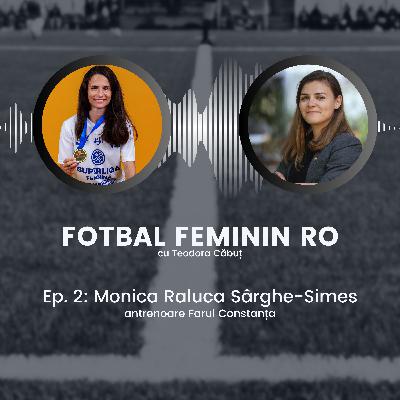 Ep. 2 - Raluca Sârghe-Simes