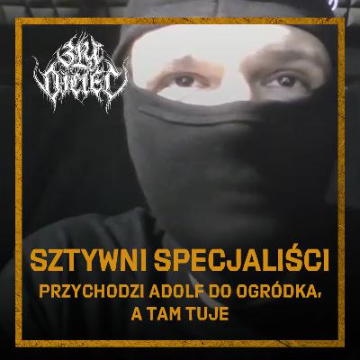 Sztywni Specjaliści: Przychodzi Adolf do ogródka, a tam tuje