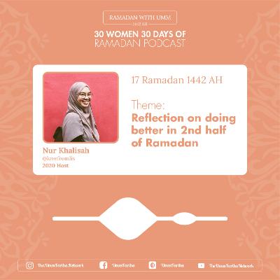 Day 17 - Nur Khalisah #30W30D Ramadan Take Over