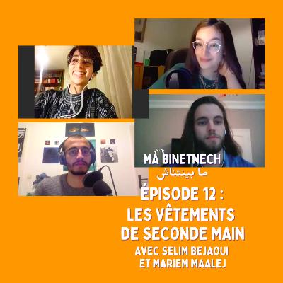 #12 : Les Vêtements de Seconde Main avec Selim Bejaoui et Mariem Maalej