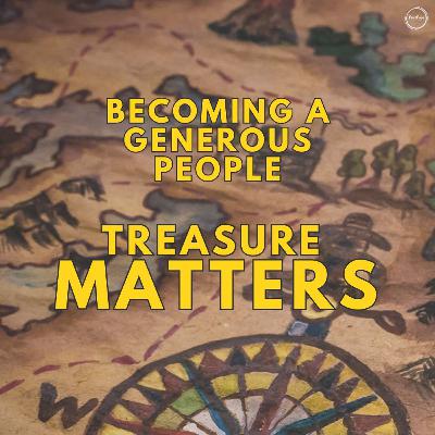 June 23 - Sanctuary Worship - Treasure Matters: "Becoming a Generous People"