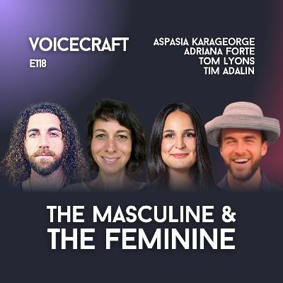 E118| Meanings of the Masculine & the Feminine w/ Adriana Forte, Aspasia Karageorge, Tom Lyons & Tim Adalin