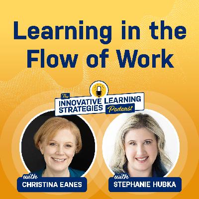 Learning in the Flow with Stephanie Hubka and Christina Eanes Learning in the Flow with Stephanie Hubka and Christina Eanes